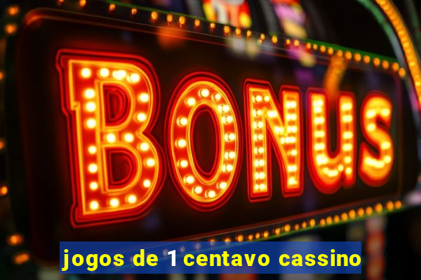 jogos de 1 centavo cassino